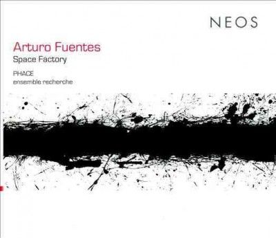 Arturo Fuentes: Space Factory (CD / Album)