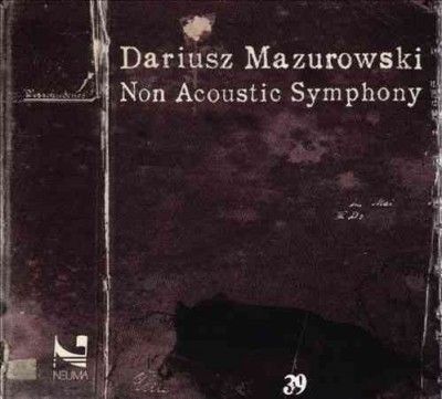Mazurowski:Non Acoustic Symphony - (Import CD)