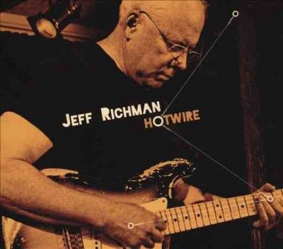 Jeff Richman - Hotwire (CD)