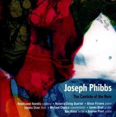 Joseph Phibbs: The Canticle of the Rose (CD / Album)