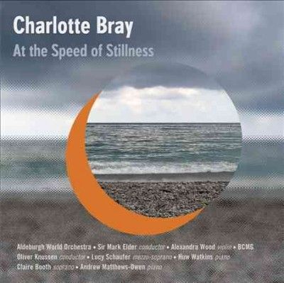 Charlotte Bray: At the Speed of Stillness (CD / Album)