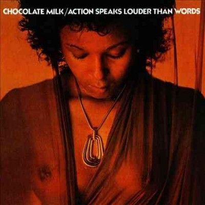 Chocolate Milk - Action Speaks Louder Than Words (CD)