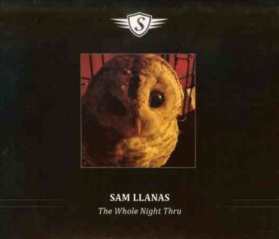 Sam Llanas - Whole Night Thru (CD)