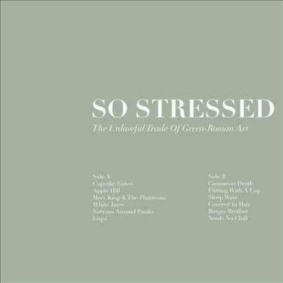 So Stressed - Unlawful Trade Of Greco Roman Art (CD)