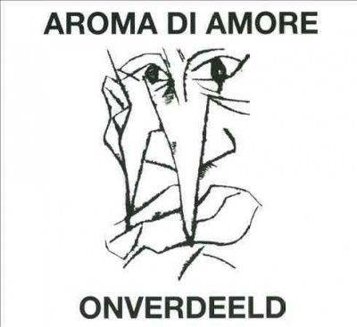 Aroma Di Amore - Onverdeeld (CD)