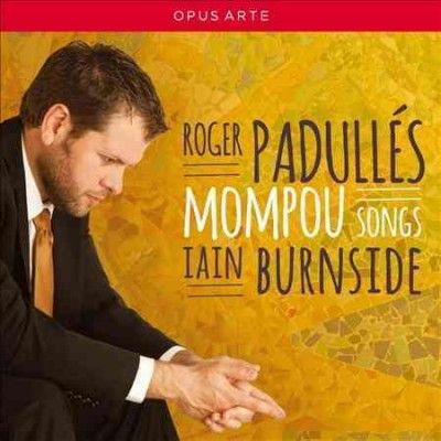 Roger Padulles - Mompou: Songs (CD)