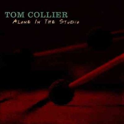 Tom Collier - Alone In The Studio (CD)