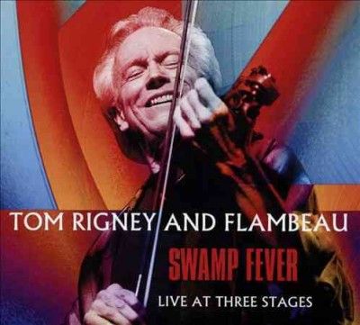 Tom Rigney - Swamp Fever: Live At Three Stages (CD)