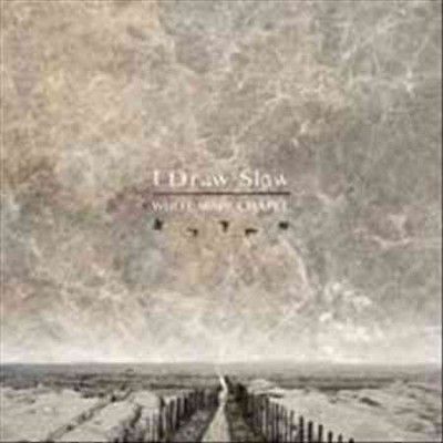 I Draw Slow - White Wave Chapel (CD)