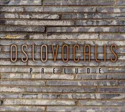 Oslo Vocalis: Prelude (CD / Album)