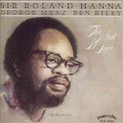 Sir Roland Hanna - This Must Be Love (CD)