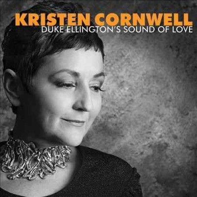 Kristen Cornwell - Duke Ellington's Sound Of Love (CD)