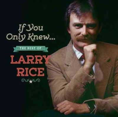 Larry Rice - If You Only Knew: Best Of Larry Rice (CD)
