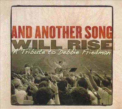 Debbie Friedman - Tribute: Another Song Will Rise (CD)
