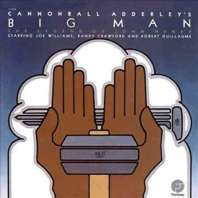 Cannonball Adderley - Big Man: Legend Of John Henry (CD)