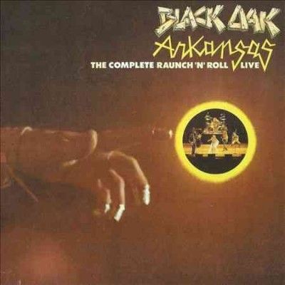 Black Oak Arkansas - Complete Raunch N Roll Live (CD)