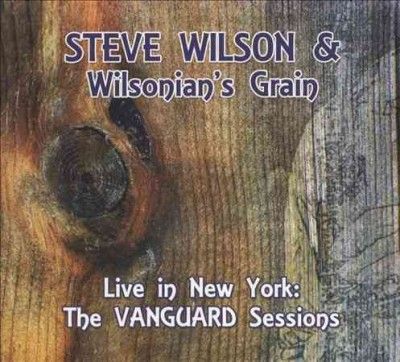 Steve Wilson - Live In New York: Vanguard Sessions St (CD)