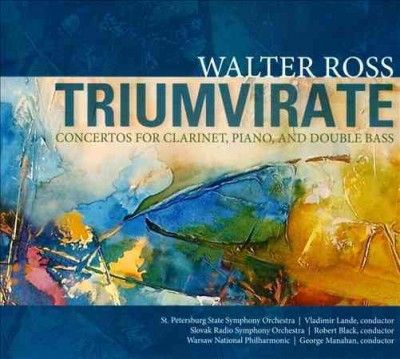 Walter Ross - Ross: Triumvirate (CD)