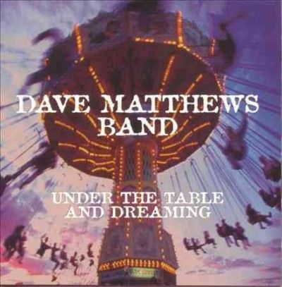 Dave Band Matthews - Under The Table And Dreaming (CD)