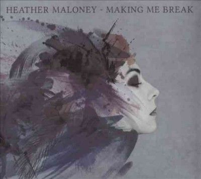 Heather Maloney - Making Me Break (CD)