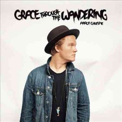 Aaron Gillespie - Grace Through The Wandering (CD)