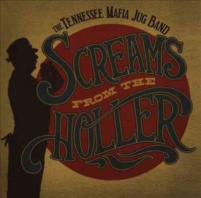 Tennessee Mafia Jug - Screams From The Holler (CD)