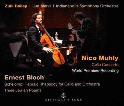 Zuill Bailey - Muhly/bloch: Cello Cto/schelomo (CD)