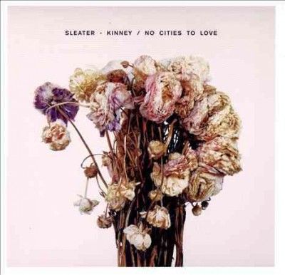 Sleater - Kinney - No Cities To Love (CD)