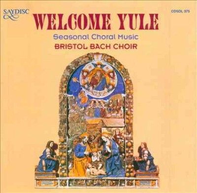 Welcome Yule (Bristol Bach Choir) (CD / Album)