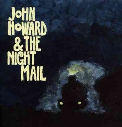 John Howard &amp; the Night Mail (CD / Album)
