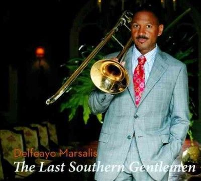 Delfeayo Marsalis - Last Southern Gentlemen (CD)