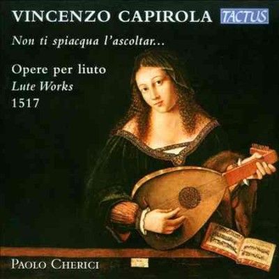 Vincenzo Capirola: Non Ti Spiacqua L'ascoltar... (CD / Album)