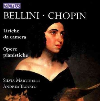 Bellini/Chopin: Liriche Da Camera/Opere Pianistiche (CD / Album)