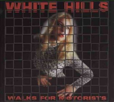 White Hills - Walks For Motorists (CD)