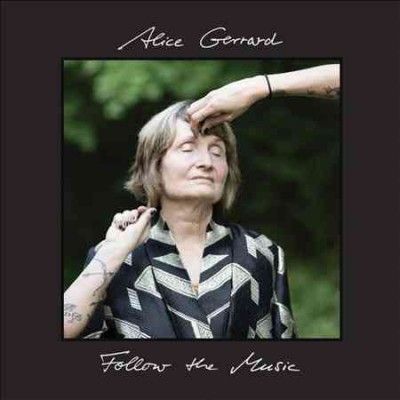 Alice Gerrard - Follow The Music (CD)