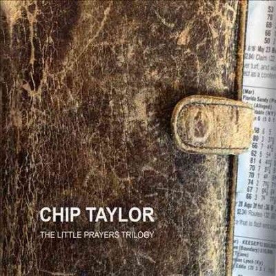 Chip Taylor - Little Prayers Trilogy (CD)