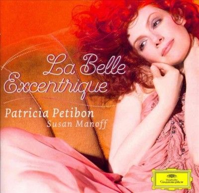 Patricia Petibon - La Belle Excentrique (CD)