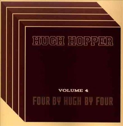 Hugh Hopper - Four By Four By Hu: Vol 4 (CD)