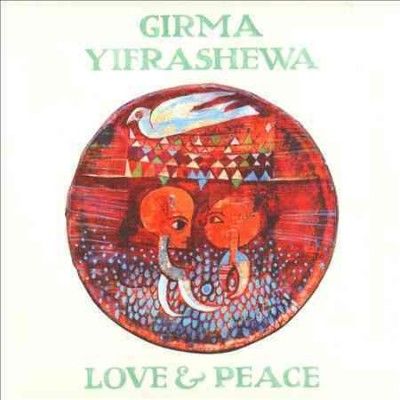 Girma Yifrashewa - Love And Peace (CD)