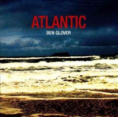 Ben Glover - Atlantic (CD)