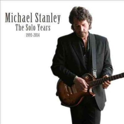 Michael Stanley - Michael Stanley: Solo Years 1995 - 2014 (CD)