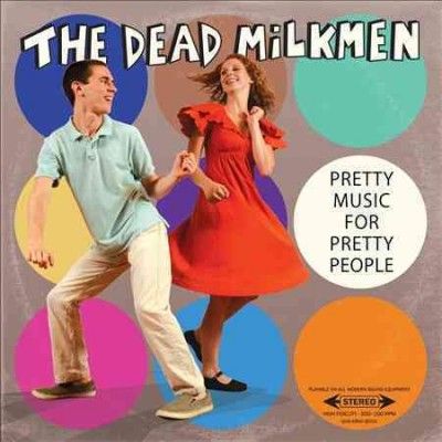 Dead Milkmen - Pretty Music For Pretty People (CD)