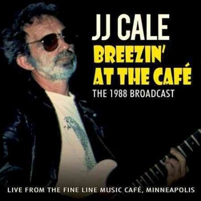 J.J. Cale - Breezin At The Cafe (CD)