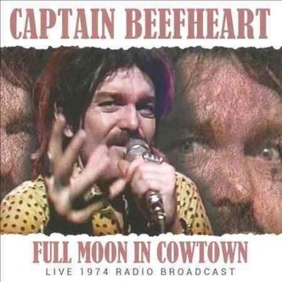 Captain Beefheart - Full Moon In Cowtown (CD)