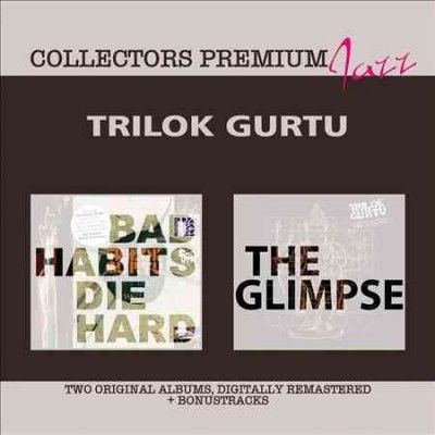 Trilok Gurtu - Collectors Premium: Bad Habits Die Har (CD)