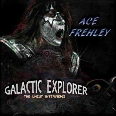 Ace Frehley - Galactic Explorer: Uncut Interviews (CD)