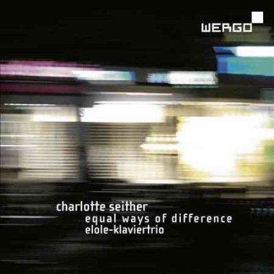 Charlotte Seither: Equal Ways of Difference (CD / Album)