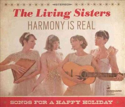 Living Sisters - Harmony Is Real: Songs For A Happy Hol (CD)