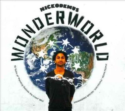 Nickodemus - Wonderworld: 10 Years Of Painting Outs (CD)