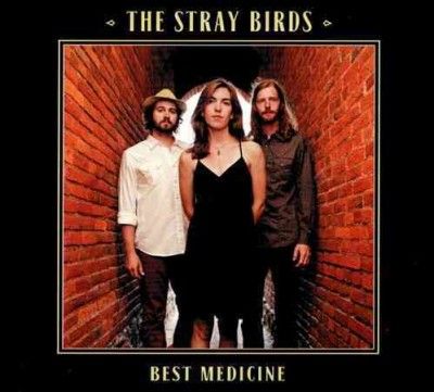 Stray Birds - Best Medicine (CD)